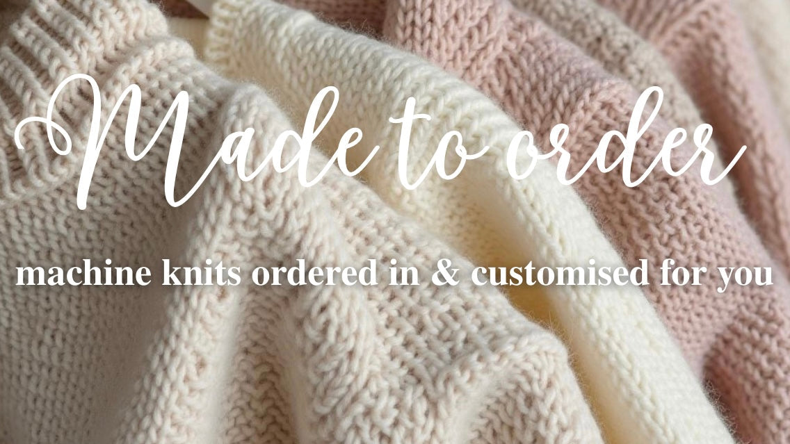 Made to order machine knits