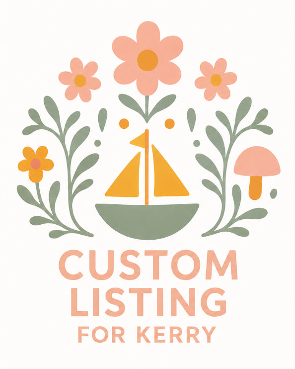 Custom for Kerry